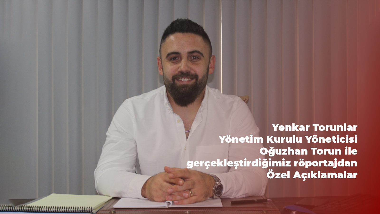 Yenkar Torunlar’dan Oğuzhan Torunlar ile sektörün dair özel bir röportaj gerçekleştirdik.